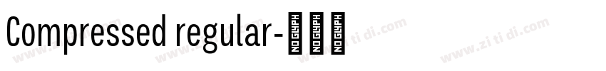Compressed regular字体转换 Compressed regular字体转换